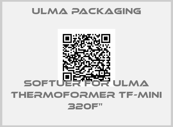 ULMA Packaging-SOFTUER FOR ULMA THERMOFORMER TF-MINI 320F" 