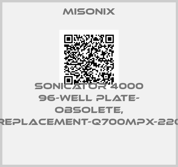 Misonix-SONICATOR 4000 96-WELL PLATE- OBSOLETE, REPLACEMENT-Q700MPX-220 