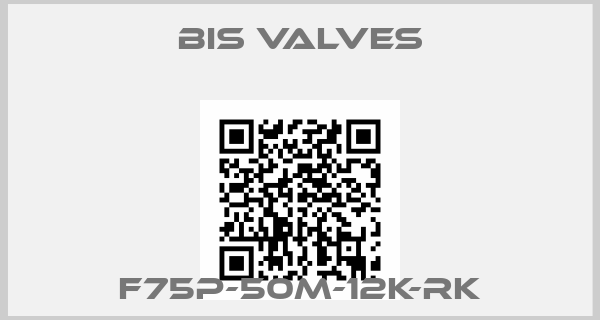 BiS Valves-F75P-50M-12K-RK