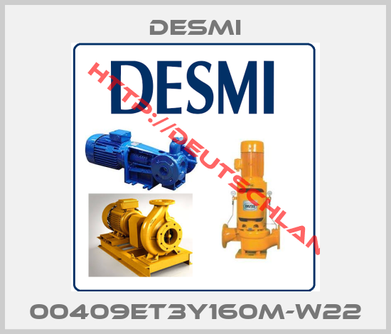 DESMI-00409ET3Y160M-W22