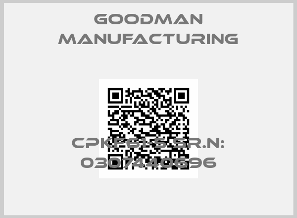 Goodman Manufacturing-CPKF61-5 Sr.N: 0307440696