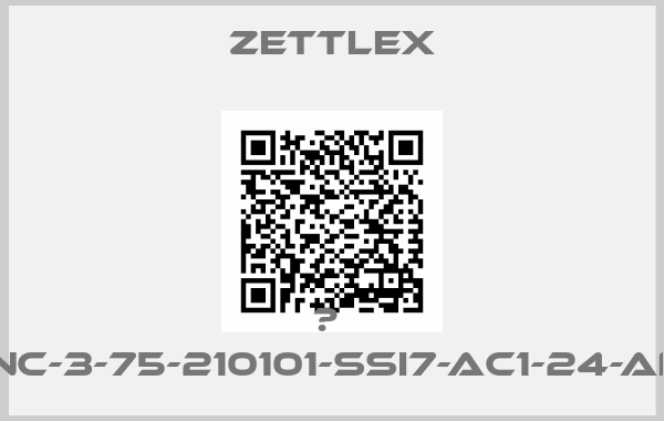 zettlex- 	  INC-3-75-210101-SSI7-AC1-24-AN