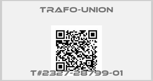 Trafo-Union-T#2327-28799-01