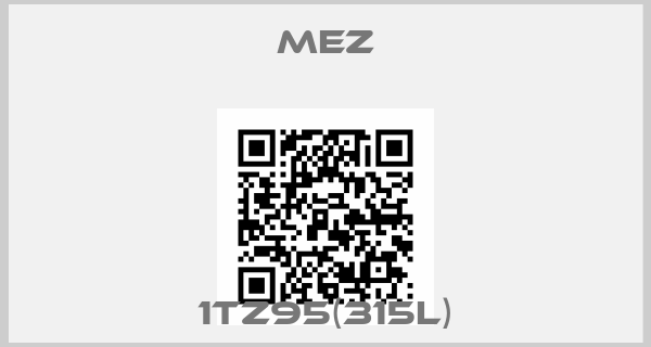 MEZ-1TZ95(315L)