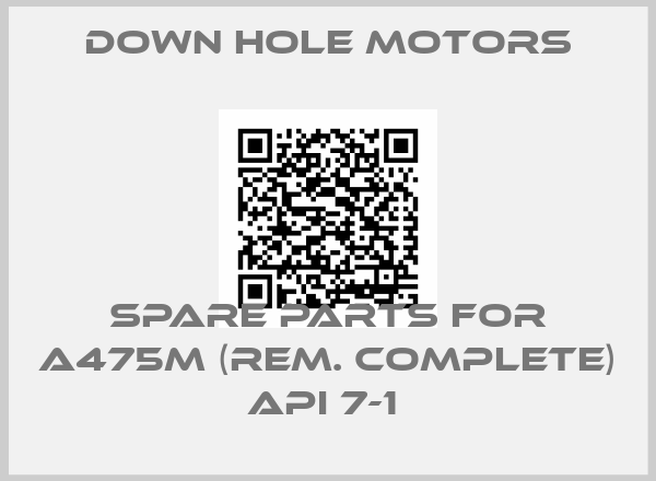 Down Hole Motors-SPARE PARTS FOR A475M (REM. COMPLETE) API 7-1 