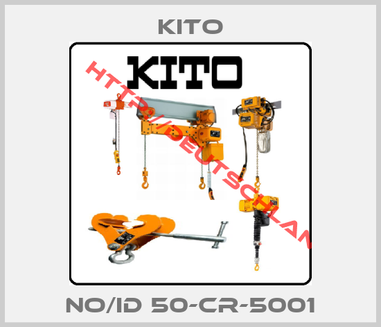 KITO-NO/ID 50-CR-5001