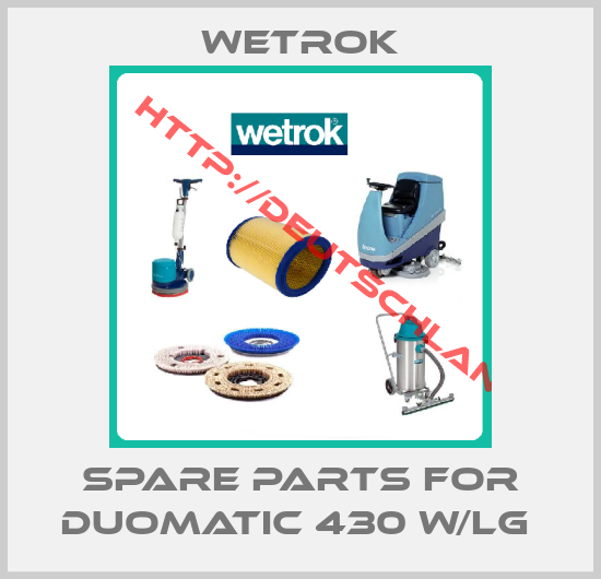 Wetrok-SPARE PARTS FOR DUOMATIC 430 W/LG 