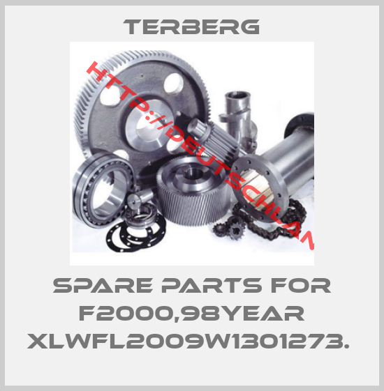 TERBERG-SPARE PARTS FOR F2000,98YEAR XLWFL2009W1301273. 