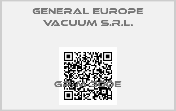 General Europe Vacuum S.r.l.-GP/M 300E