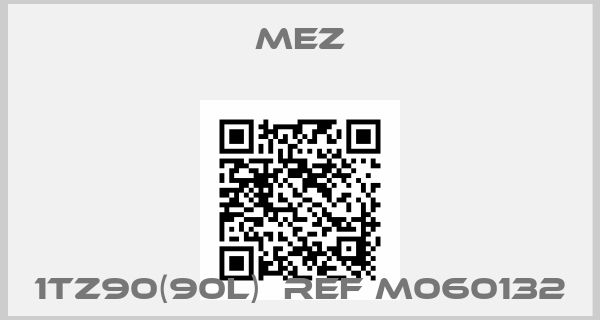 MEZ-1TZ90(90L)  ref M060132