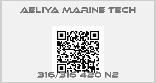 Aeliya Marine Tech-316/316 420 N2