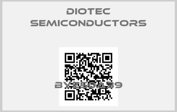 Diotec Semiconductors-BYZ50A39