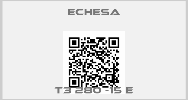 Echesa-T3 280 -15 E