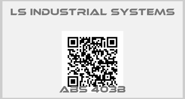 LS INDUSTRIAL SYSTEMS-ABS 403B