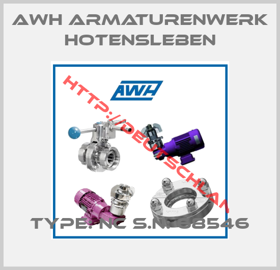 AWH Armaturenwerk Hotensleben-TYPE: NC S.N: 68546