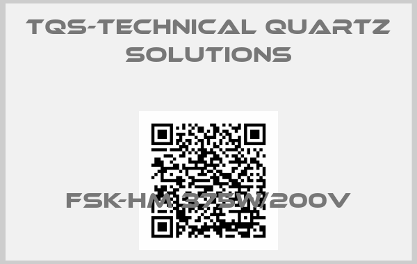 TQS-Technical Quartz Solutions-FSK-HM 375W/200V