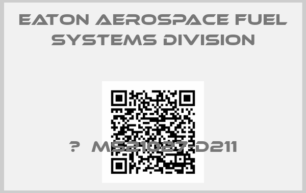 Eaton Aerospace Fuel Systems Division- 	  MS21027-D211