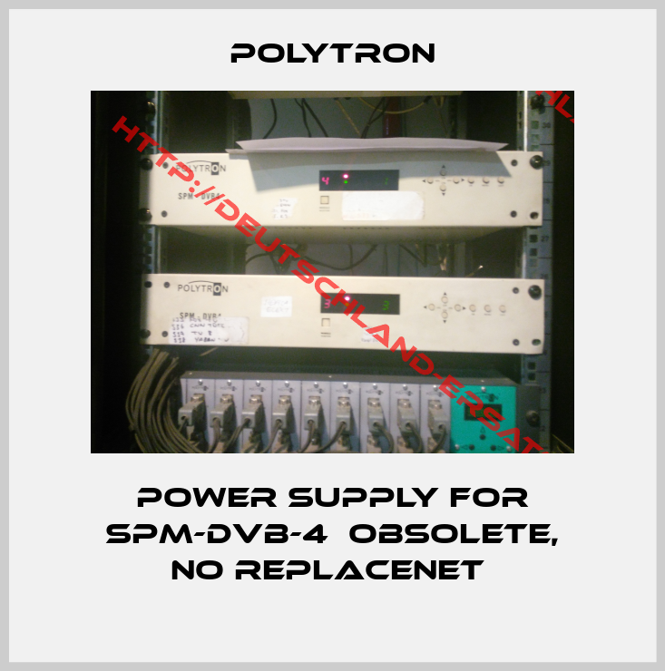 Polytron-Power Supply For SPM-DVB-4  obsolete, no replacenet 