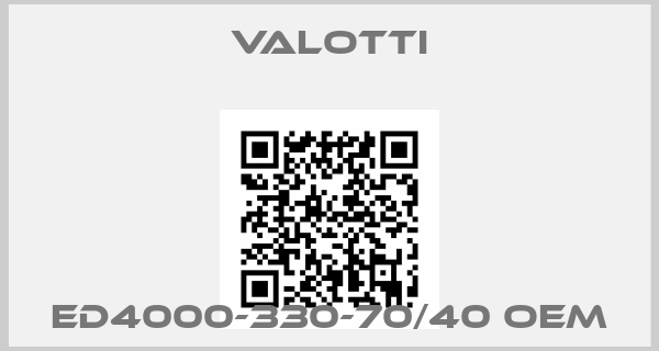Valotti-ED4000-330-70/40 OEM