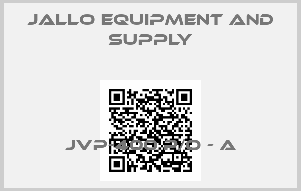 JALLO Equipment and Supply-JVP-400 P/O - A