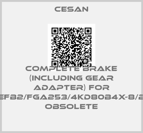 Cesan-complete brake (including gear adapter) for EFB2/FGA253/4KD80B4X-8/2 obsolete