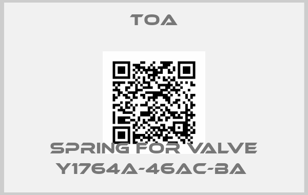 Toa-SPRING FOR VALVE Y1764A-46AC-BA 