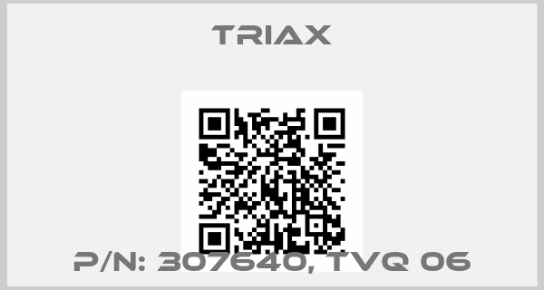 Triax-P/N: 307640, TVQ 06