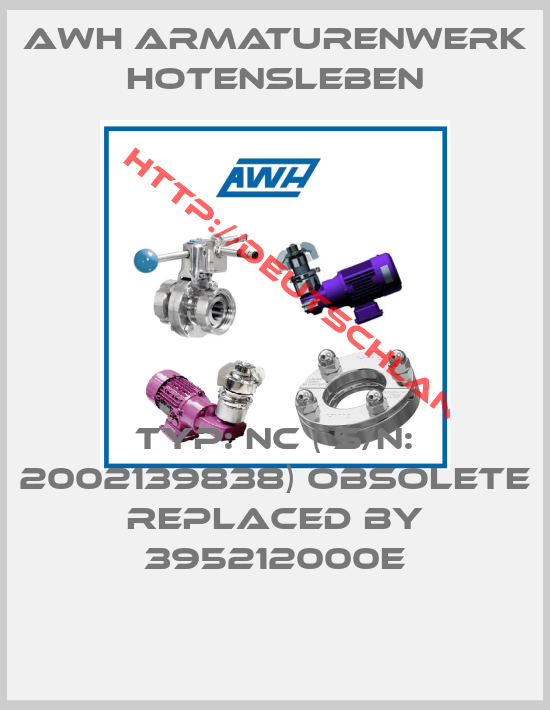 AWH Armaturenwerk Hotensleben-Typ: NC ( S/N: 2002139838) obsolete replaced by 395212000E