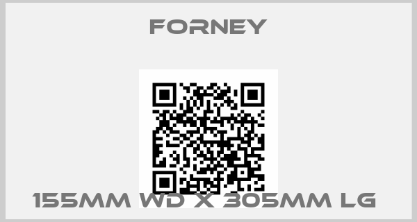 Forney-155MM WD X 305MM LG 