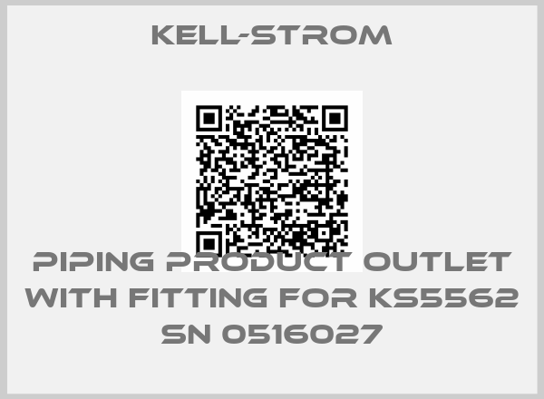 Kell-Strom-Piping Product outlet with fitting for KS5562 SN 0516027