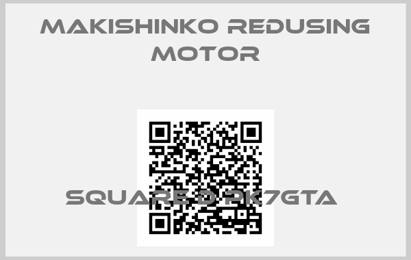 MAKISHINKO REDUSING MOTOR-SQUARE D PK7GTA 
