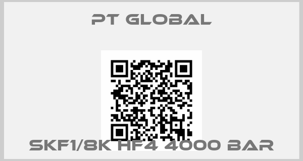 PT global-SKF1/8K HF4 4000 BAR