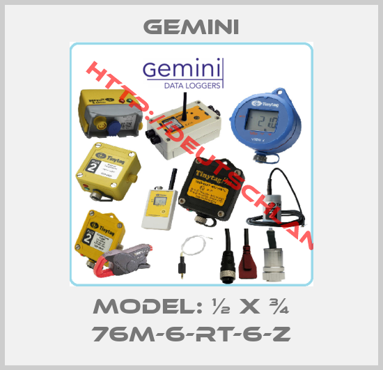 Gemini-Model: ½ x ¾ 76M-6-RT-6-Z