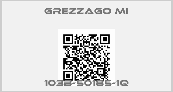 Grezzago MI-103B-50185-1Q