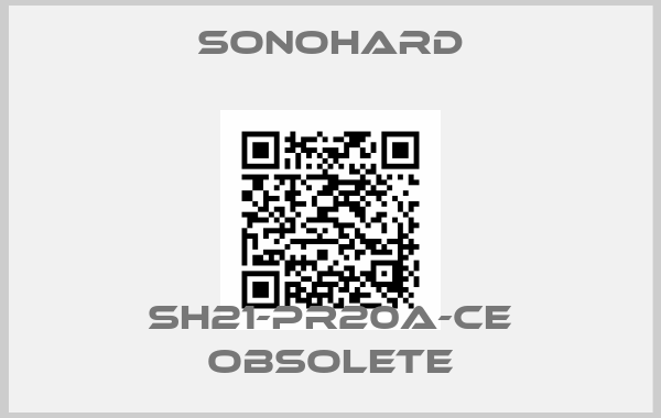 Sonohard-SH21-PR20A-CE obsolete