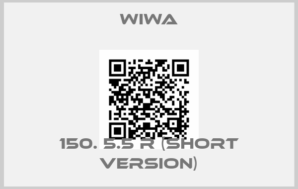 WIWA-150. 5.5 R (short version)