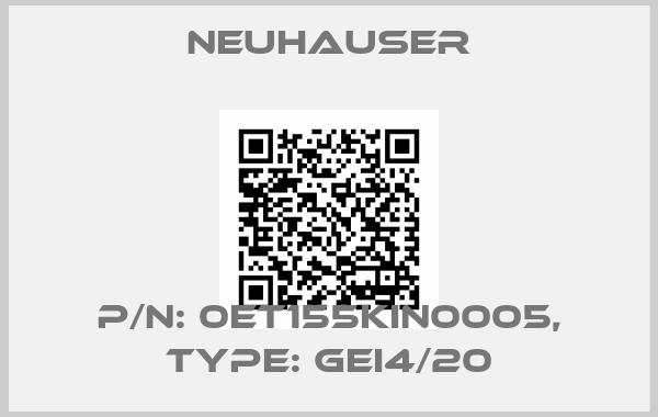 Neuhauser-P/N: 0ET155KIN0005, Type: GEI4/20