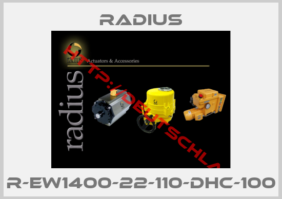 RADIUS-R-EW1400-22-110-DHC-100