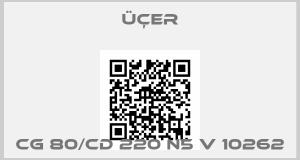 ÜÇER-CG 80/CD 220 N5 V 10262