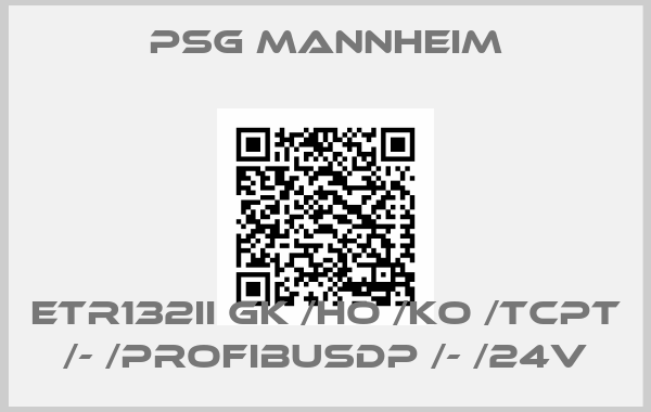 PSG MANNHEIM-ETR132II GK /HO /KO /TCPT /- /ProfibusDP /- /24V