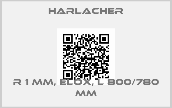 HARLACHER-R 1 mm, elox, L 800/780 mm