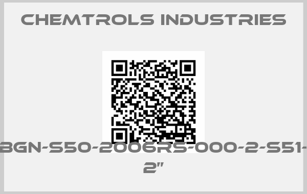 Chemtrols Industries-CBGN-S50-2006RS-000-2-S51-0 2”