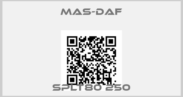 Mas-Daf-SPLT80 250