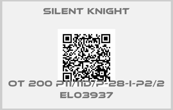 SILENT KNIGHT-OT 200 P11/11D/P-28-I-P2/2  EL03937