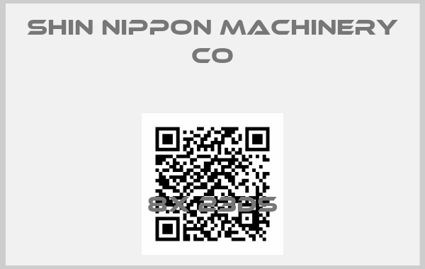 Shin Nippon Machinery Co-8X 23DS