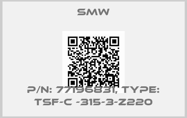 SMW-P/N: 77196831, Type: TSF-C -315-3-Z220
