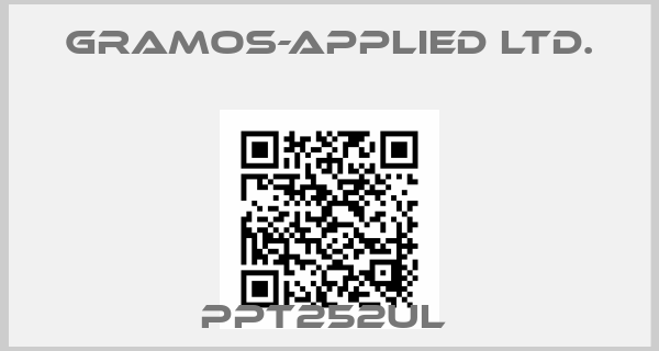 Gramos-Applied Ltd.- PPT252UL 