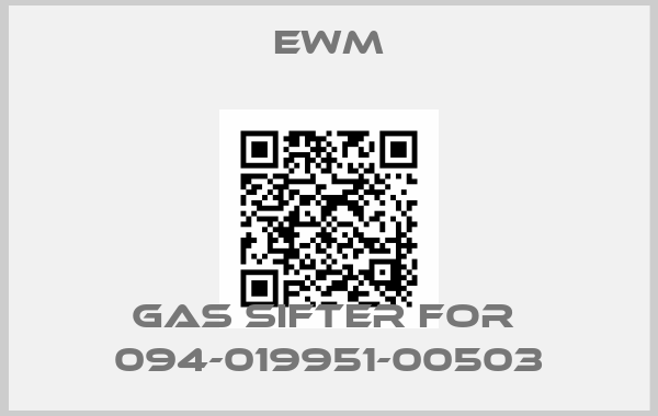 EWM-Gas sifter for  094-019951-00503