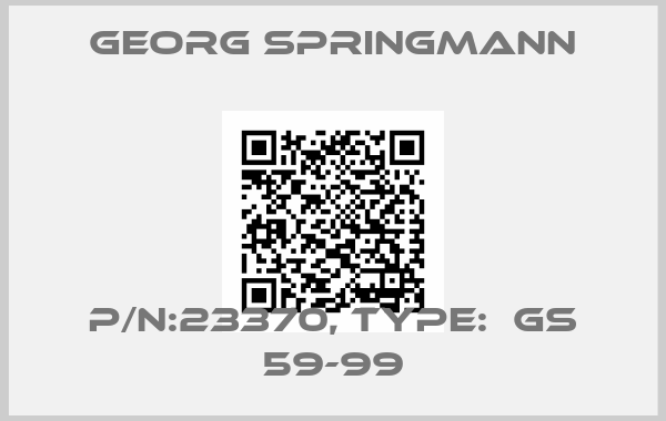 Georg Springmann-p/n:23370, type:  GS 59-99