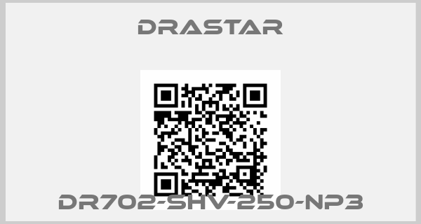 DRASTAR-DR702-SHV-250-NP3